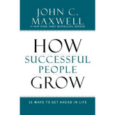 How Successful People Grow by John C. Maxwell